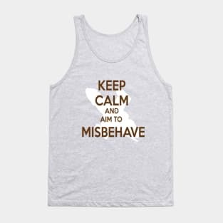 Keep Calm and aim to Misbehave Tank Top